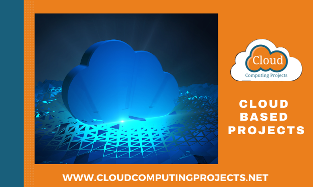 Recent Research Ideas for implementing cloud based projects