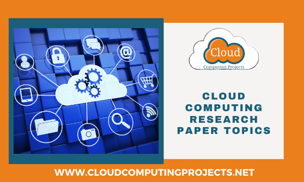 Cloud Computing Research Paper Topics [IEEE Cloud Topics]