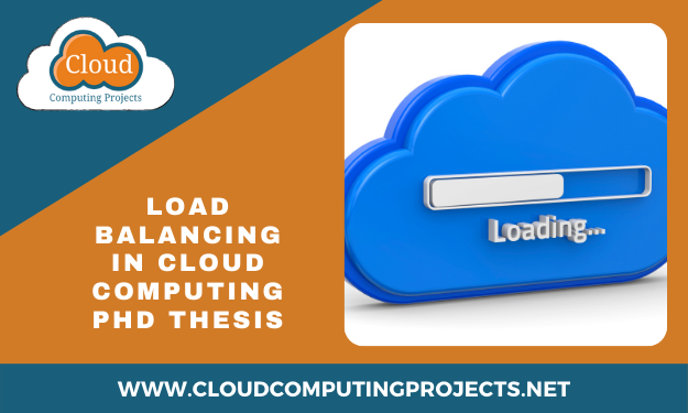 Implementing Load balancing in cloud computing research thesis